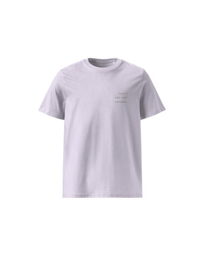 Luxo Organic Cotton T-shirt in lavender with Luxo É Não Viver Cansado back print
