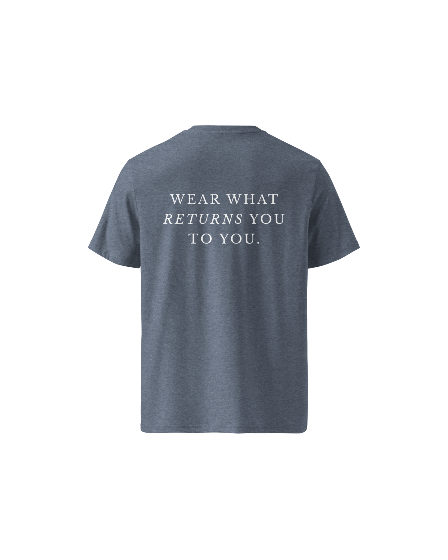 Return To You Organic Cotton T-shirt in heather blue with Wear What Returns To You back print