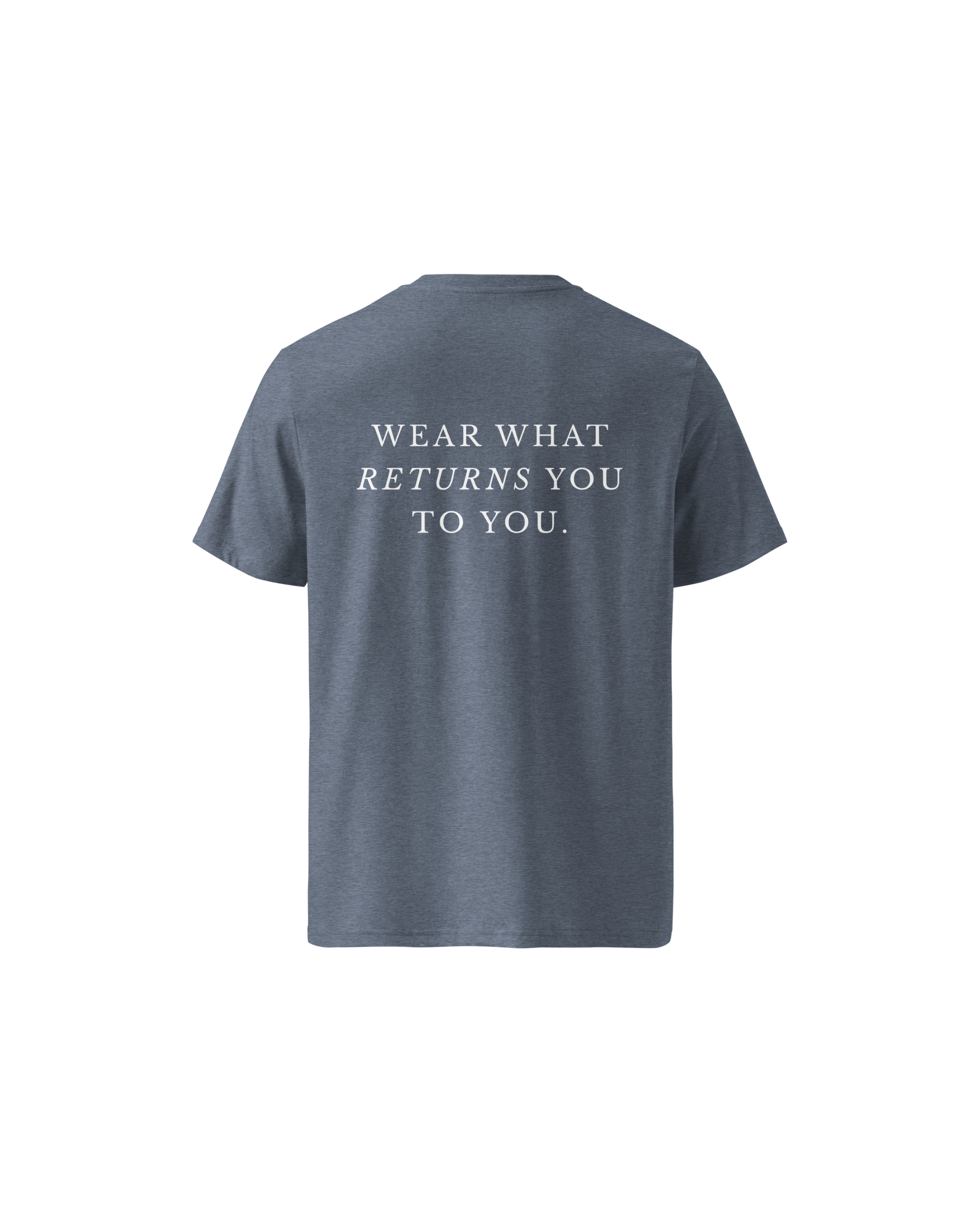 Return To You Organic Cotton T-shirt in heather blue with Wear What Returns To You back print