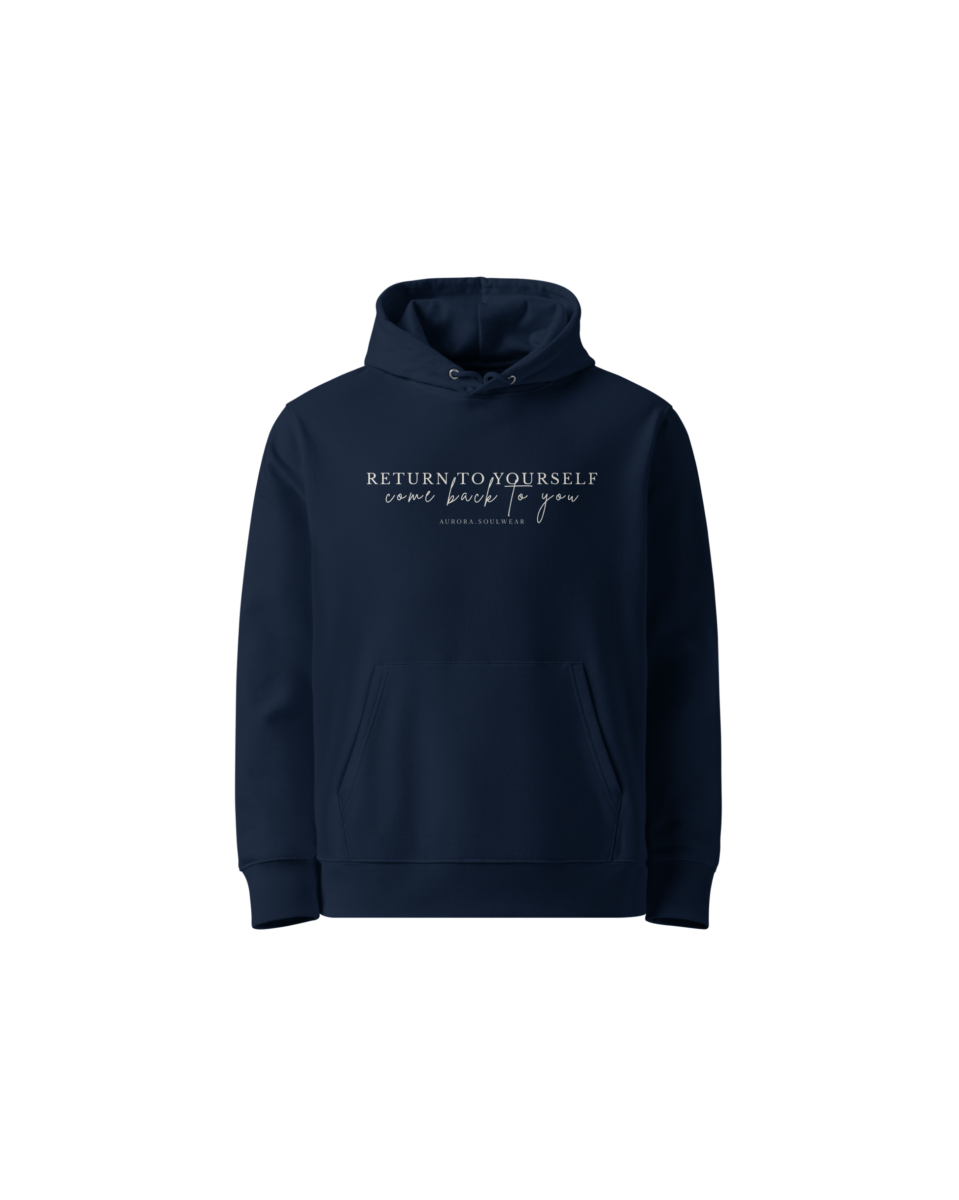 Return To Yourself Organic Hoodie in navy with Return To Yourself Come Back To You front print